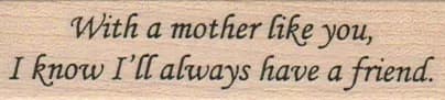 With A Mother Like You 3/4 x 2 3/4-0