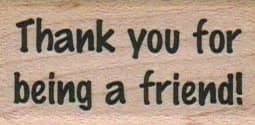 Thank You For Being A Friend! 1 x 1 3/4-0