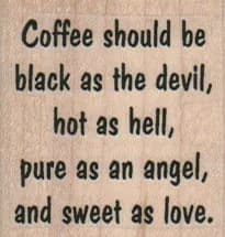 Coffee Should Be Black As The Devil 1 1/2 x 1 1/2-0