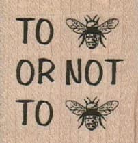 To BEE Or Not To BEE 1 1/2 x 1 1/2-0