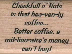Chockfull O' Nuts 1 1/2 x 2-0