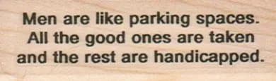 Men Are Like Parking Spaces. 1 x 2 3/4-0