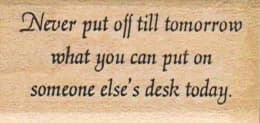 Never Put Off Till Tomorrow 1 x 1 3/4-0