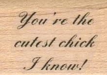 You're The Cutest Chick 1 x 1 1/4-0