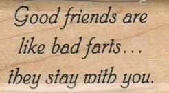 Good Friends Are Like Bad 1 x 1 3/4-0