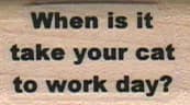 When Is It/Cat To Work 3/4 x 1 1/4-0