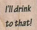 I'll Drink To That 1 x 3/4-0