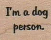 I'm A Dog Person 3/4 x 3/4-0
