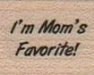 I'm Mom's Favorite 3/4 x 3/4-0