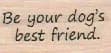 Be Your Dog's Best Friend 3/4 x 1 1/4-0