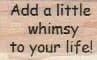 Add A Little Whimsy 3/4 x 1-0