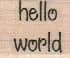 Hello World 3/4 x 3/4-0