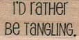 I'd Rather Be Tangling 3/4 x 1 1/4-0
