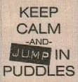 Keep Calm/Puddles 1 1/4 x 1 1/4-0