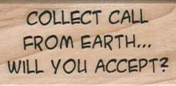 Collect Call From Earth 1 x 1 3/4-0