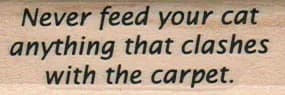 Never Feed Your Cat Anything 3/4 x 2-0