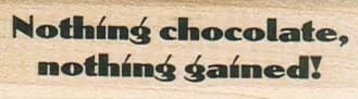 Nothing Chocolate, Nothing 3/4 x 2 1/4-0