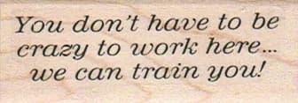 You Don't Have To Be Crazy To 1 x 2 1/4-0
