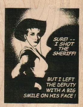 Sure I Shot The Sheriff 3 x 3 3/4-0