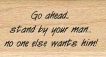 Go Ahead... Stand By Your Man 1 x 1 1/2-0