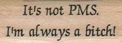 It's Not PMS 3/4 x 1 3/4-0