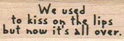 We Used To Kiss On The Lips 3/4 x 1 3/4-0