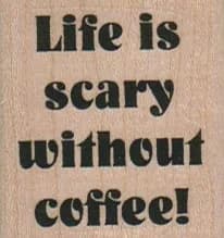 Life Is Scary Without Coffee 1 1/2 x 1 1/2-0