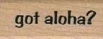 Got Aloha? 3/4 x 1 1/2-0