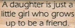A Daughter Is Just A Little Girl 3/4 x 1 3/4-0