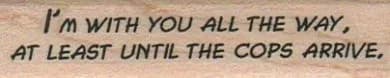 I'm With You All The Way 3/4 x 2 3/4-0
