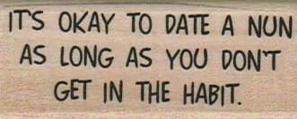 It's Okay To Date A Nun 1 x 2 1/4-0