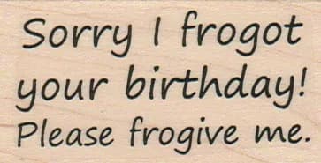 Sorry I Frogot 1 1/2 x 2 1/2-0