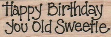 Happy Birthday Your Old Sweetie 1 x 2 1/2-0