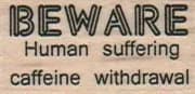 Beware Human Suffering 3/4 x 1 1/4-0