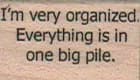 I'm Very Organized 3/4 x 1-0