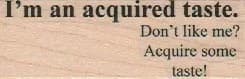I'm An Acquired Taste 1 x 2 1/2-0