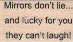 Mirrors Don't Lie 1 x 1 1/2-0