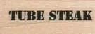 Tube Steak 3/4 x 1 1/2-0