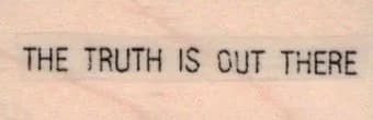 The Truth Is Out There 3/4 x 1 3/4-0