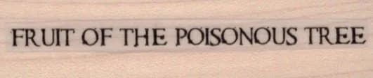 Fruit Of The Poisonous Tree 3/4 x 2 3/4-0