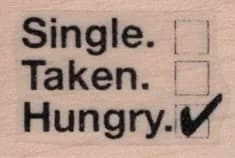 Single. Taken. Hungry. 1 x 1 1/4-0