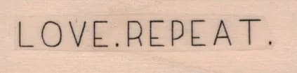 Love. Repeat 3/4 x 2 1/4-0