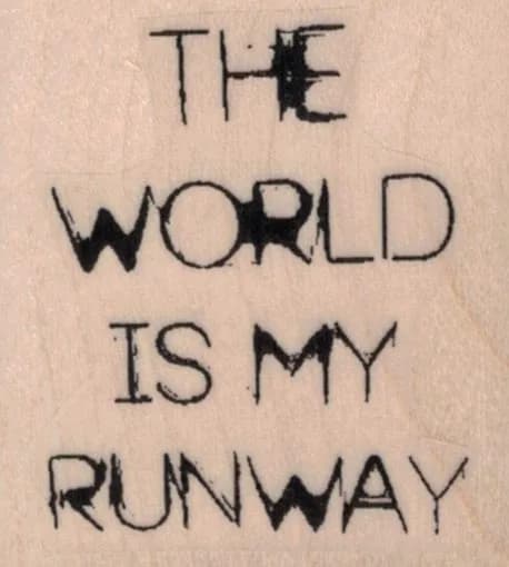 The World Is My Runway 1 3/4 x 1 3/4-0