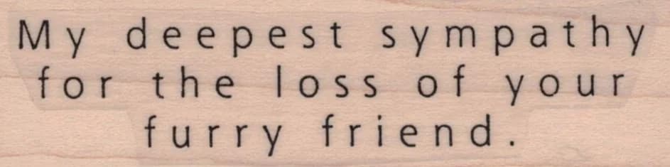 My Deepest Sympathy/Furry 1 x 3 1/4-0
