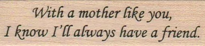 With A Mother Like You 3/4 x 2 3/4-0