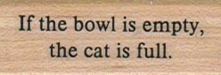 If The Bowl Is Empty/Cat 3/4 x 1 3/4-0