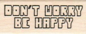 Don't Worry Be Happy 1 x 2 1/4-0