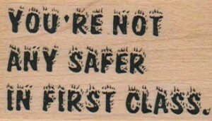 You're Not Any Safer In First 1 1/2 x 2 1/4-0