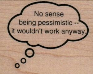 No Sense Being Pessimistic 2 x 2 1/4-0