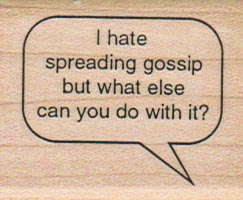 I Hate Spreading Gossip 1 1/2 x 1 3/4-0